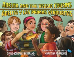 Adelita and the Veggie Cousins/Adelita y Las Primas Verduritas 1558856994 Book Cover