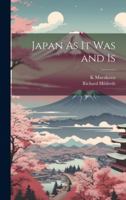Japan As It Was and Is 1020243295 Book Cover