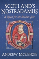 Scotland's Nostradamus: A Quest for the Brahan Seer 1916846440 Book Cover