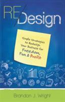 Redesign: Simple Strategies to Redesign Your Business for Freedom, Fun & Profit 0996265503 Book Cover