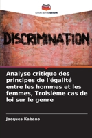 Analyse critique des principes de l'égalité entre les hommes et les femmes, Troisième cas de loi sur le genre (French Edition) 6207876334 Book Cover