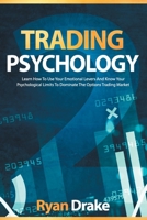 Trading Psychology: Learn how to use your emotional levers and know your psychological limits to dominate the options trading market B0917QVR7S Book Cover