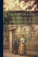 The Test Of Love: Being Third And Last Part Of "the Trail Of The Serpent" 1021317888 Book Cover