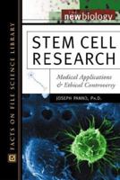 Stem Cell Research: Medical Applications And Ethical Controversy (The New Biology)