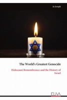 The World's Greatest Genocide: Holocaust Remembrance and the History of Israel 9999345565 Book Cover