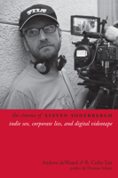 The Cinema of Steven Soderbergh: Indie Sex, Corporate Lies, and Digital Videotape 023116551X Book Cover