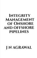 Integrity Management of Onshore and Offshore Pipelines B0BZQ2CBYN Book Cover