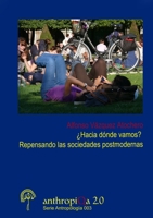 ¿Hacia dónde vamos? Repensando las sociedades postmodernas 1291777555 Book Cover