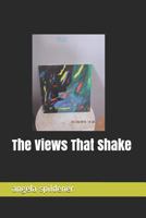 The Views That Shake 1796370193 Book Cover