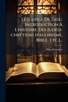 Le Justice De Dieu. Introduction À L'histoire Des Judéo-chrétiens [paulinisme, Bible, Etc.]... 1271257254 Book Cover