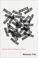 Disaster Anarchy: Mutual Aid and Radical Action 0745340458 Book Cover