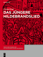 Das Jüngere Hildebrandslied: Sämtliche Hochdeutschen, Niederdeutschen, Jiddischen, Niederländischen Und Dänischen Fassungen Und Versionen (Texte Und ... Heldenepik) (German Edition) 3111555712 Book Cover