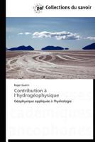 Contribution à l’hydrogéophysique: Géophysique appliquée à l'hydrologie (Omn.Pres.Franc.) 3838172698 Book Cover