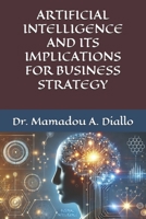 Artificial Intelligence and its Implications for Business Strategy B0DNJZXK6K Book Cover