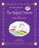 The Three Little Girls and the Magic Unicorn 1620868210 Book Cover