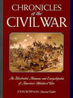 Chronicles of the Civil War: An Illustrated Almanac and Encyclopedia of America's Bloodiest War 1572158174 Book Cover