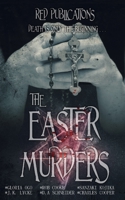 The Easter Murders: Death is only the beginning 1698102216 Book Cover