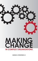 Making Change in Complex Organizations 0873899288 Book Cover