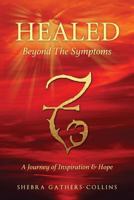 Healed Beyond the Symptoms 1498465064 Book Cover