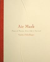 Air Mask: Poems of Passion, Love, Life & Survival 0978650506 Book Cover