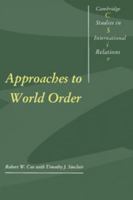 Approaches to World Order (Cambridge Studies in International Relations) 0521466512 Book Cover