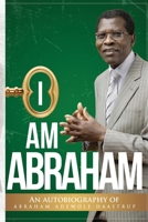 I Am Abraham: An Autobiography of Abraham Adewole Haastrup 0645380083 Book Cover