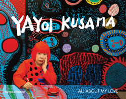 Yayoi Kusama: All About My Love: All About My Love 0500295425 Book Cover