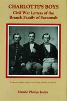 Charlotte's Boys: Civil War Letters of the Branch Family of Savannah 1589808762 Book Cover