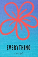 Everything is Beautiful Notebook 2020: ? Pink floral notebook design for girls and women's ? 1658626753 Book Cover