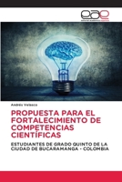 Propuesta Para El Fortalecimiento de Competencias Científicas (Spanish Edition) 6209477968 Book Cover