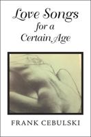 Love Songs for a Certain Age 1546260102 Book Cover