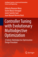 Controller Tuning with Evolutionary Multiobjective Optimization: A Holistic Multiobjective Optimization Design Procedure 331941299X Book Cover