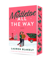 Mistletoe All the Way: A Novel