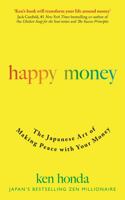 Happy Money: Understand and Heal Your Relationship with Money