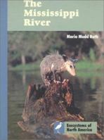 The Mississippi River (Ecosystems of North America) 0761409343 Book Cover
