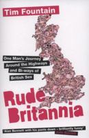 Rude Britannia: One Man's Journey Around the Highways and Bi-Ways of British Sex 0753826011 Book Cover