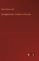 The Rightful Heir. A Drama. In Five Acts 3385367875 Book Cover