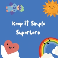 Keep It Simple Superhero 0645198005 Book Cover