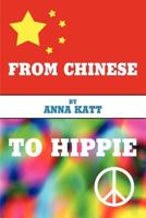 From Chinese to Hippie 1462680275 Book Cover