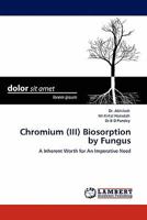 Chromium (III) Biosorption by Fungus: A Inherent Worth for An Imperative Need 384438975X Book Cover