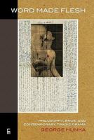 Word Made Flesh: Philosophy, Eros, and Contemporary Tragic Drama 8792633080 Book Cover