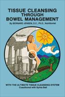 Tissue Cleansing Through Bowel Management 0960836071 Book Cover