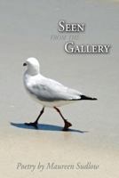 Seen From the Gallery 0994147805 Book Cover