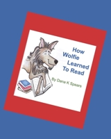 How Wolfie Learned To Read B08RQNPRS9 Book Cover