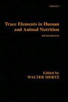 Trace Elements in Human and Animal Nutrition, Volume 2, Fifth Edition: Volume 2 (Trace Elements in Human & Animal Nutrition) 0124912524 Book Cover