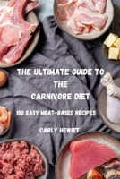 The Ultimate Guide to the Carnivore Diet 1804650595 Book Cover