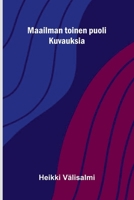 Maailman toinen puoli: Kuvauksia (Finnish Edition) 9374596032 Book Cover