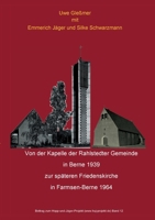 Von der Kapelle der Rahlstedter Gemeinde in Berne 1939 zur späteren Friedenskirche in Farmsen-Berne 1964 (German Edition) 3769376072 Book Cover