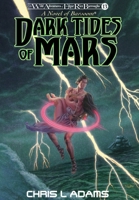 Dark Tides of Mars: A Novel of Barsoom (The Wild Adventures of Edgar Rice Burroughs, Book 13) 1945462604 Book Cover