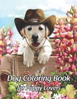 Dog Coloring Book for Puppy Lovers: Too Cute Coloring Book for Dog Lovers, Kids null Book Cover
